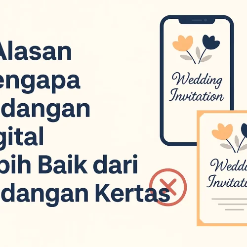 5 Alasan Mengapa Undangan Digital Lebih Baik dari Undangan Kertas